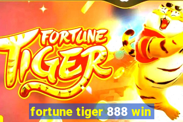 fortune tiger 888 win